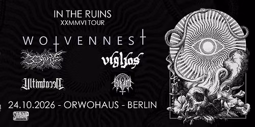 + Wolvennest + Bedsore + more - ORWOhaus - Berlin