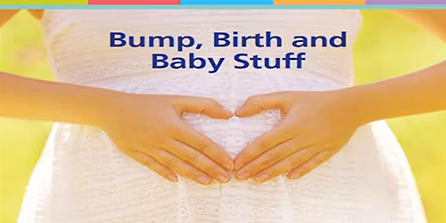 Bump, Birth & Baby Stuff Day Event - Leighton Buzzard Children's Centre