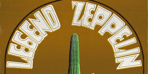 Legend Zeppelin | The Rock | Tucson AZ