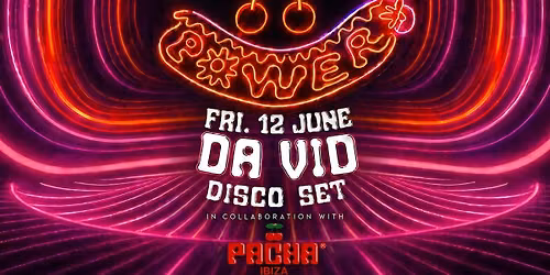 FLOWER POWER | Venerd\u00ec 12 giugno - DA VID - DISCO SET >> PACHA IBIZA