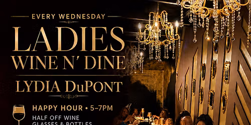 Ladies  Wine  & Dine Wednesdays