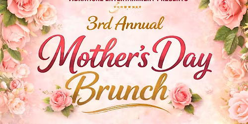 3rd Annual Mother's day Brunch party
