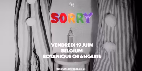 Sorry \u2022 Botanique