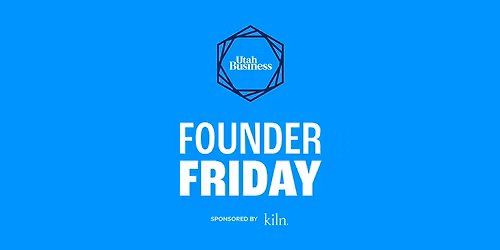 Utah Business Founder Friday