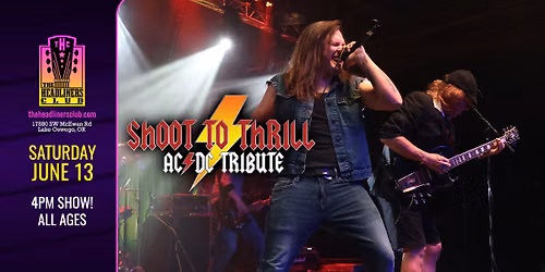 Shoot To Thrill [AC\/DC tribute] at The Headliners Club - 4pm All Ages Matinee!