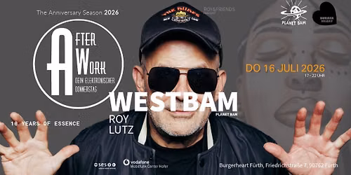 \u201c10 Jahre\u201c Afterwork - dein elektronischer Donnerstag \u2022 w\/ WESTBAM