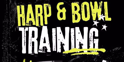 Harp & Bowl Training (Worship & Prayer)
