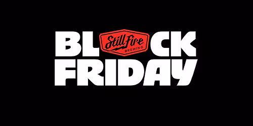 Black Friday at StillFire