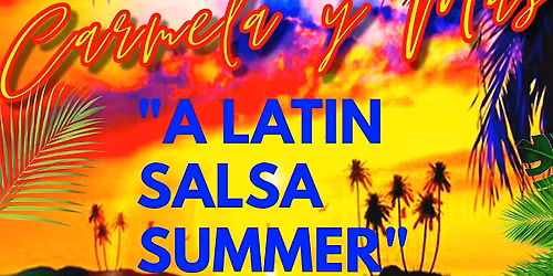 Carmela y M\u00e1s "Latin Salsa Summer"