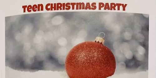 COMMUNITY TEEN CHRISTMAS PARTY!