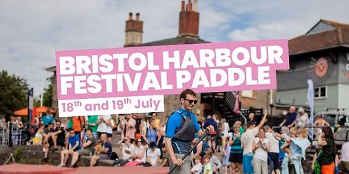 SUP and Kayak Bristol Harbour Festival | 18th and 19th July