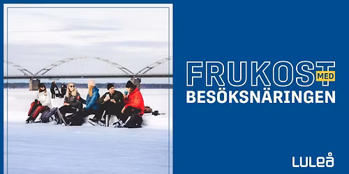 Frukost med bes\u00f6ksn\u00e4ringen - Save the date!