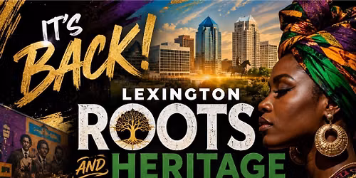 Lexington Roots & Heritage Festival 