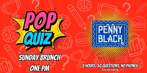 Calgary - POP QUIZ Sunday @ Penny Black (1pm - Brunch Trivia)