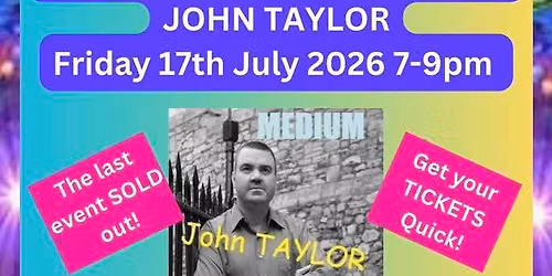 Mediumship Night with the notorious and gifted JOHN TAYLOR