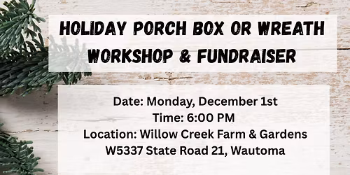 Holiday Porch Box or Wreath Workshop and Fundraiser