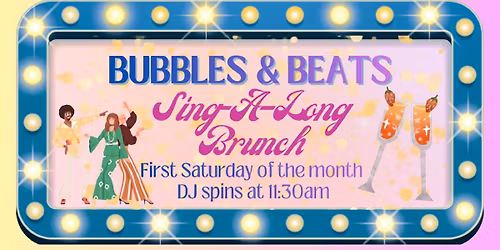 Bubbles & Beats - The first Saturday of every month!