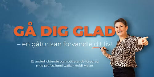 Foredrag: G\u00e5 dig glad - en g\u00e5tur kan forvandle dit liv! Aarhus #2