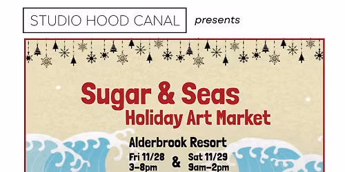 Sugar & Seas Holiday Art Market at Alderbrook Resort