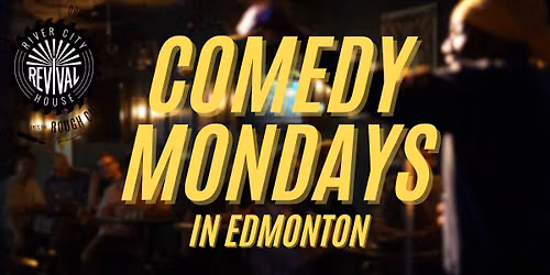 Rough Cut Comedy at River City Revival House - Every Monday at 9pm