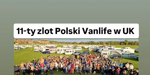 11-ty Zlot Grupy Polski VANLIFE w UK