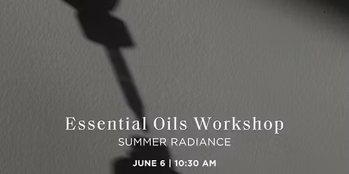 Essential Oils Workshop: SUMMER RADIANCE