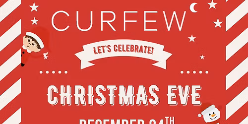 \ud83c\udf84 Curfew Christmas Eve Dinner \ud83c\udf84