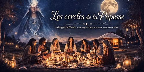 Cercle de la Papesse - pleine lune du scorpion