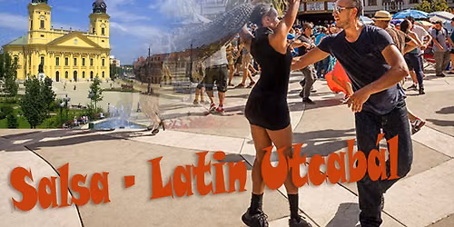 Salsa-Latin Utcab\u00e1l Debrecenben a Kossuth t\u00e9ren + LIVE CONGA SHOW