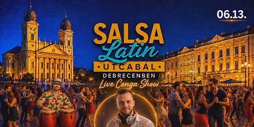 Salsa-Latin Utcab\u00e1l Debrecenben a Kossuth t\u00e9ren + LIVE CONGA SHOW