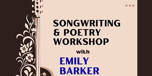 Songwriting & Poetry Workshop with Emily Barker