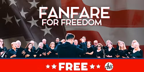 Fanfare for Freedom: FREE Concert Celebrating 250 Years of America!