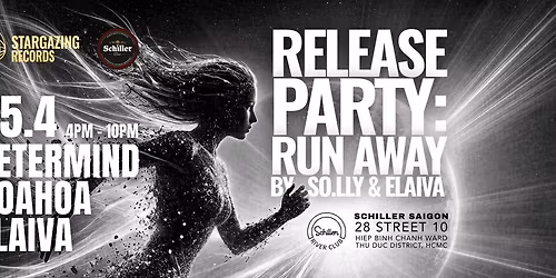 Release party: Run Away by So.lly & Elaiva @SchillerSaigon | 25th April 2026