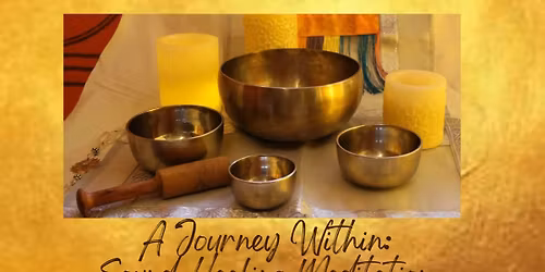 A Journey Within: Sound Healing Meditation