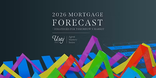 2026 Mortgage Forecast + Strategies for Tomorrow's Market