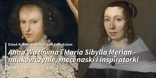 Dzie\u0144 Kobiet w Aptece "Anna Waz\u00f3wna i Maria Sibylla Merian - naukowczynie, mecenaski i inspiratorki"