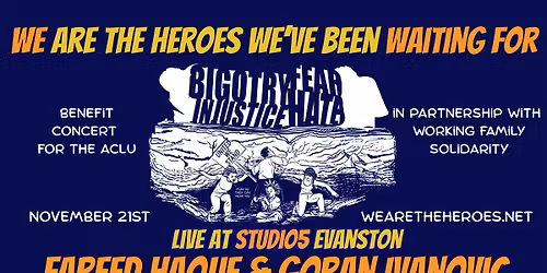 We Are the Heroes We've Been Waiting For: Benefit Concert for the ACLU