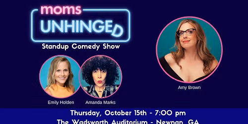 Moms Unhinged Standup Comedy Show in Newnan, GA