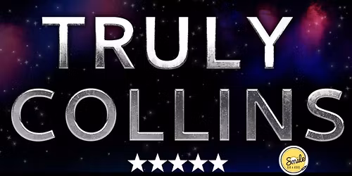 "TRULY COLLINS BAND'  CELEBRATING THE MUSIC OF PHIL COLLINS & GENESIS