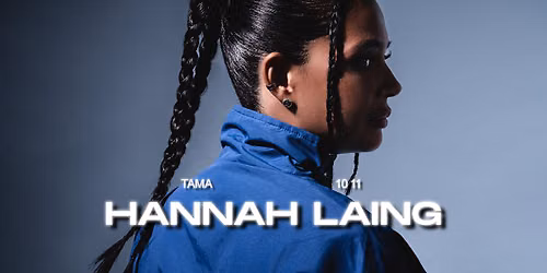 Tama: HANNAH LAING