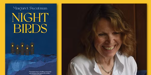 Margaret Sweatman Book Launch (Night Birds)
