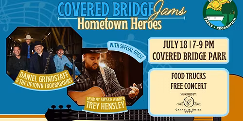 Covered Bridge Jams - Hometown Heroes Featuring Daniel Grindstaff with special guest Trey Hensley