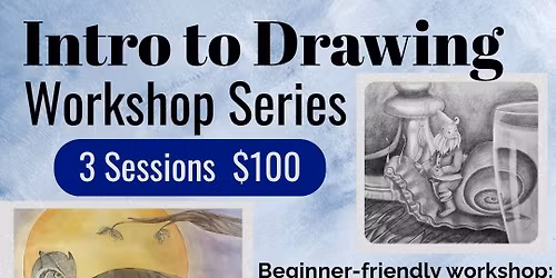 Intro to Drawing Workshop Series