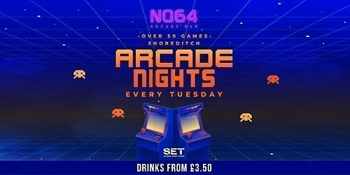 Arcade Nights @ NQ64 Shoreditch Tuesday 1st September