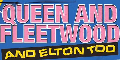 Late Night Threeway presents Queen & Fleetwood & Elton too