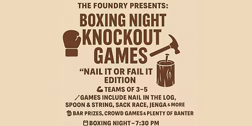 \ud83e\udd4a BOXING NIGHT KNOCKOUT GAMES @ THE FOUNDRY! \ud83e\udd4a