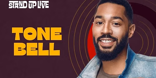 TONE BELL @ STAND UP LIVE