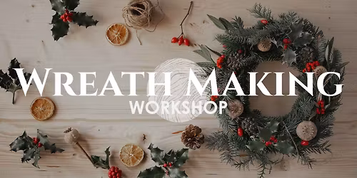 Christmas Wreath Making Workshop