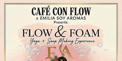 CAF\u00e9 CON FLOW x Emilia Soy Aromas Presents Flow & Foam