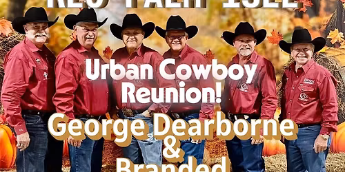 Urban Cowboy Reunion featuring George Dearborne & Branded